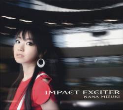 Nana Mizuki : Impact Exciter